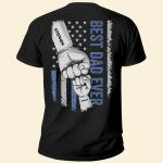 Best Dad Ever - Personalized Back PrintedOne Size Shirt Father's Day - Image 3