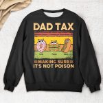 Dad Tax Making Sure It's Not Poison - PersonalizedOne Size Shirt - Gift For Dad - Image 3