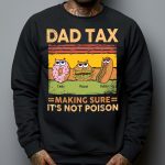 Dad Tax Making Sure It's Not Poison - PersonalizedOne Size Shirt - Gift For Dad - Image 4