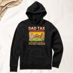 Dad Tax Making Sure It's Not Poison - PersonalizedOne Size Shirt - Gift For Dad - Image 5