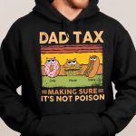 Dad Tax Making Sure It's Not Poison - PersonalizedOne Size Shirt - Gift For Dad - Image 6