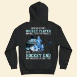 Behind Every Hockey Player Is A Hockey Dad Who Believed In Him First  - PersonalizedOne Size Shirt - Father's Day, Birthday, Hockey Gift For Dad, Father, Daddy - From Wife, Sons & Daughters - Image 4