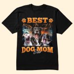 Best Dog Mom Ever - Personalized PhotoOne Size Shirt - Image 6