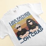 Like Father Like Daughter ...Oh Crap - Personalized Shirt Father's Day - Man And Daughter Fistbump - Image 3