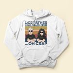 Like Father Like Daughter ...Oh Crap - Personalized Shirt Father's Day - Man And Daughter Fistbump - Image 4