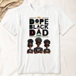 New Version Black History Dope Black Dad - PersonalizedOne Size Shirt