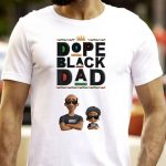New Version Black History Dope Black Dad - PersonalizedOne Size Shirt - Image 2