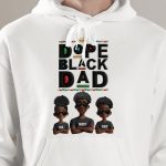 New Version Black History Dope Black Dad - PersonalizedOne Size Shirt - Image 5